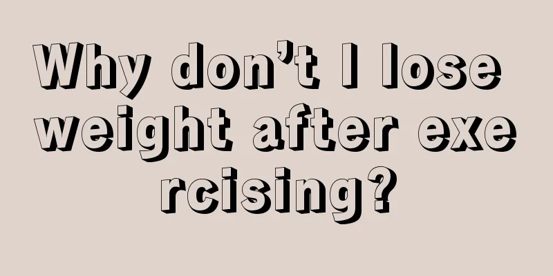 Why don’t I lose weight after exercising?