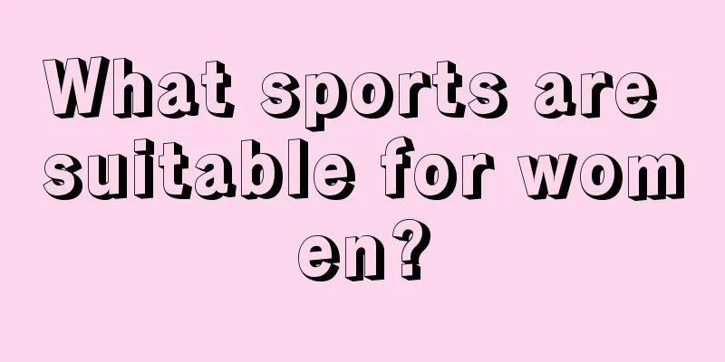 What sports are suitable for women?