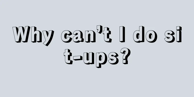 Why can’t I do sit-ups?