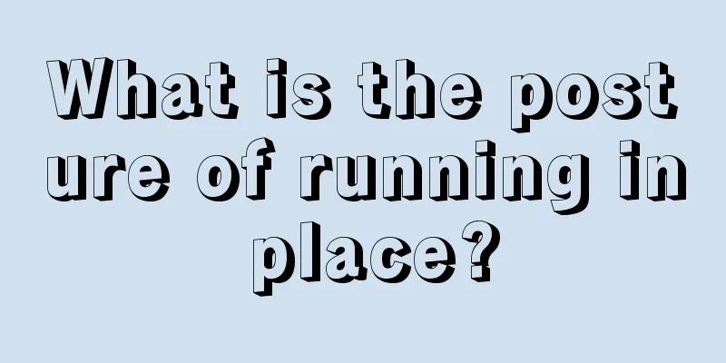 What is the posture of running in place?