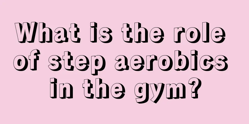 What is the role of step aerobics in the gym?