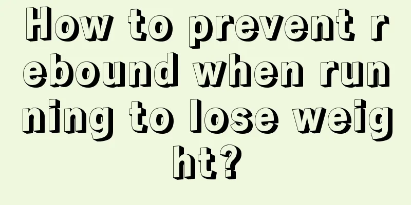 How to prevent rebound when running to lose weight?