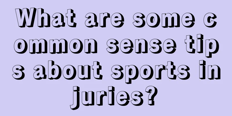 What are some common sense tips about sports injuries?