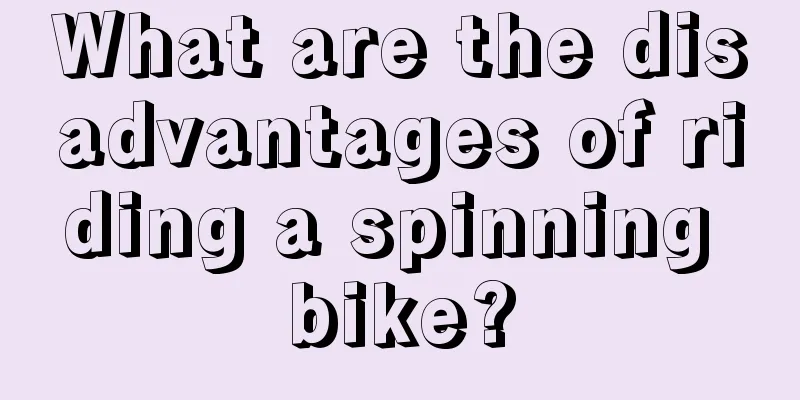 What are the disadvantages of riding a spinning bike?