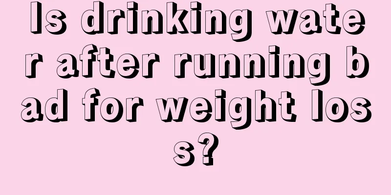 Is drinking water after running bad for weight loss?