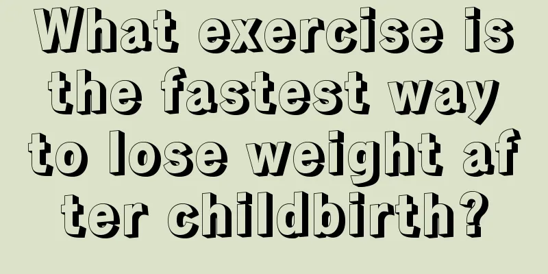 What exercise is the fastest way to lose weight after childbirth?