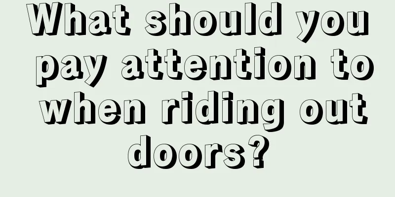 What should you pay attention to when riding outdoors?