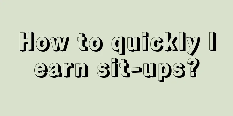 How to quickly learn sit-ups?