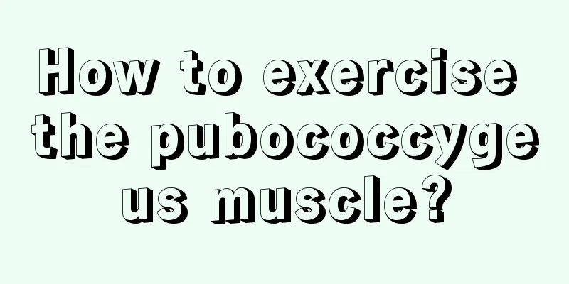 How to exercise the pubococcygeus muscle?