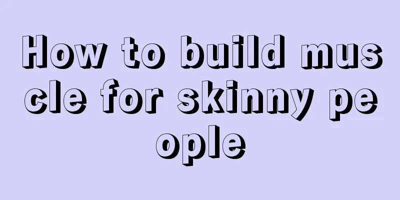 How to build muscle for skinny people