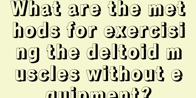 What are the methods for exercising the deltoid muscles without equipment?