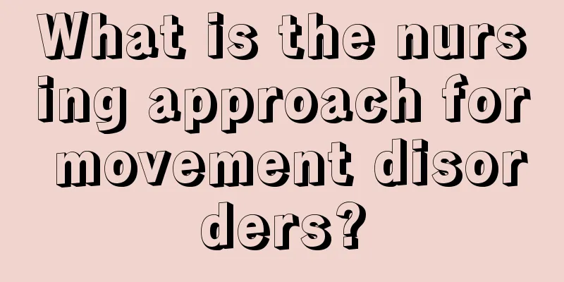 What is the nursing approach for movement disorders?