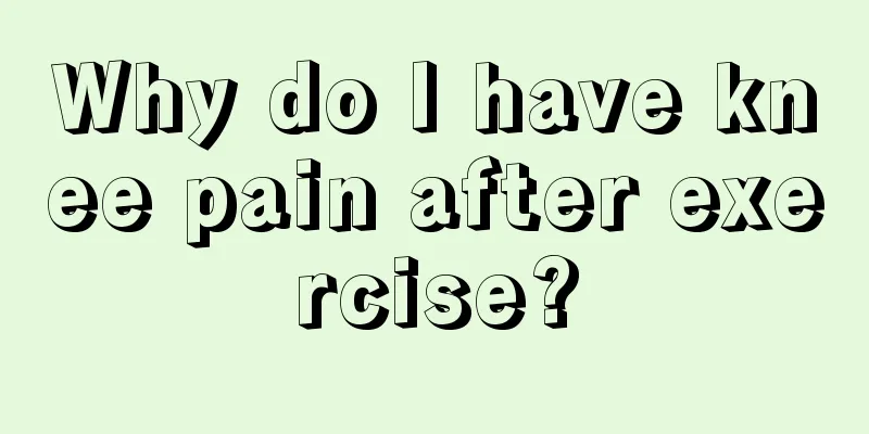 Why do I have knee pain after exercise?