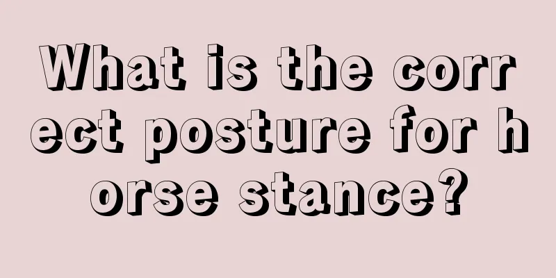 What is the correct posture for horse stance?