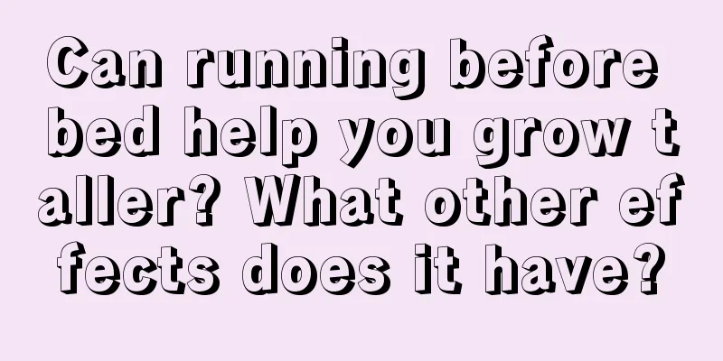 Can running before bed help you grow taller? What other effects does it have?