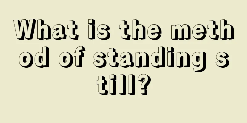 What is the method of standing still?