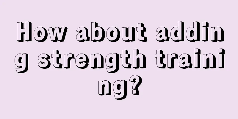 How about adding strength training?