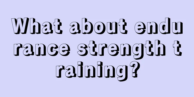 What about endurance strength training?