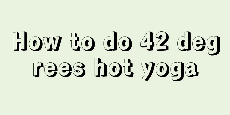 How to do 42 degrees hot yoga