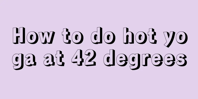 How to do hot yoga at 42 degrees