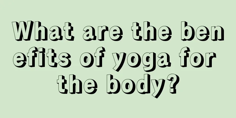 What are the benefits of yoga for the body?