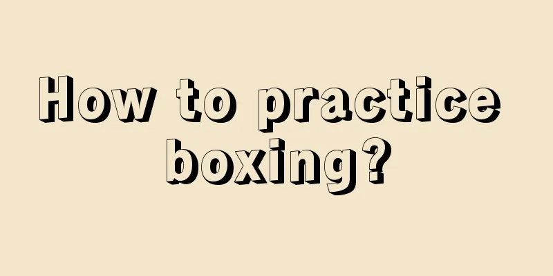 How to practice boxing?