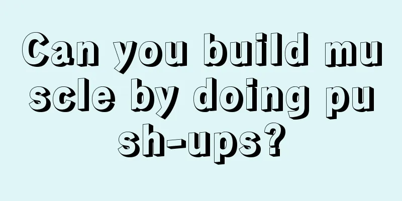 Can you build muscle by doing push-ups?