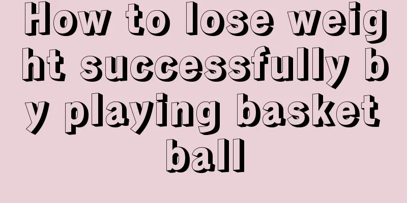 How to lose weight successfully by playing basketball