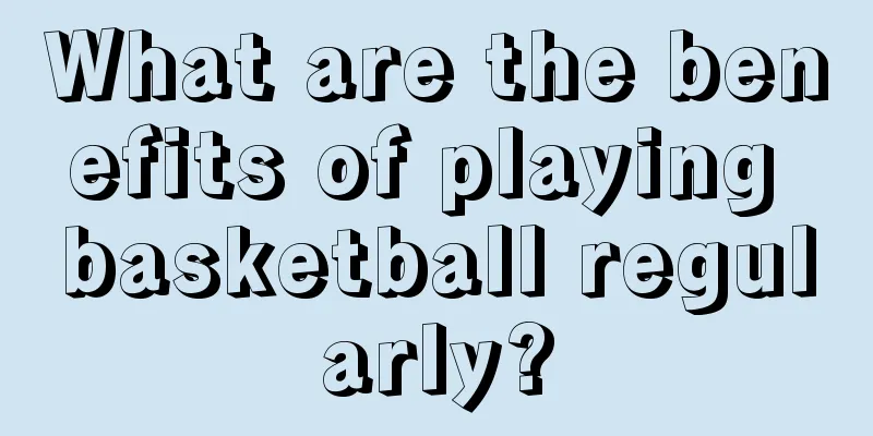 What are the benefits of playing basketball regularly?