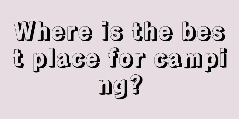 Where is the best place for camping?