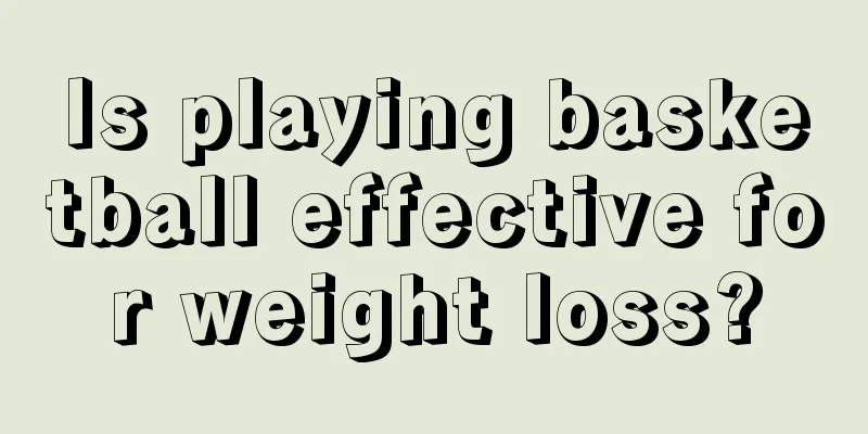 Is playing basketball effective for weight loss?