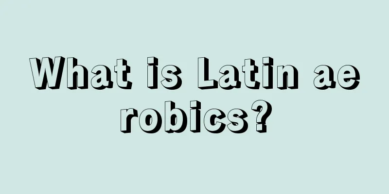 What is Latin aerobics?