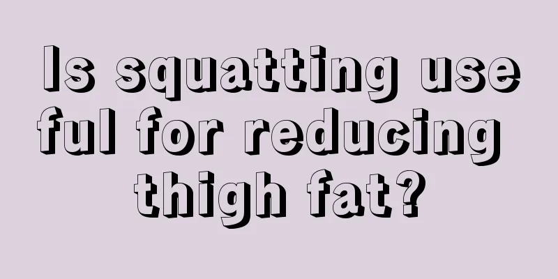 Is squatting useful for reducing thigh fat?