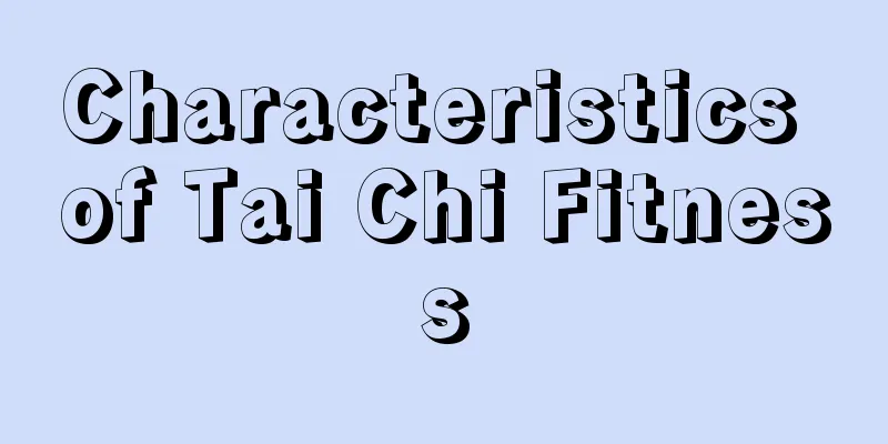 Characteristics of Tai Chi Fitness