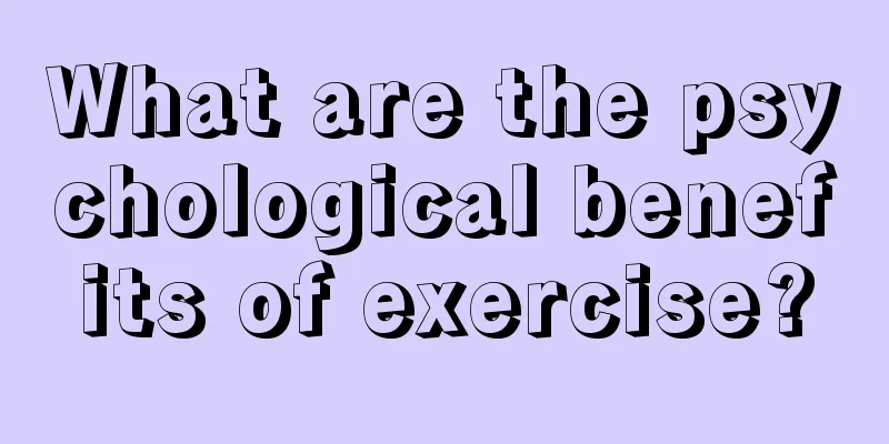 What are the psychological benefits of exercise?