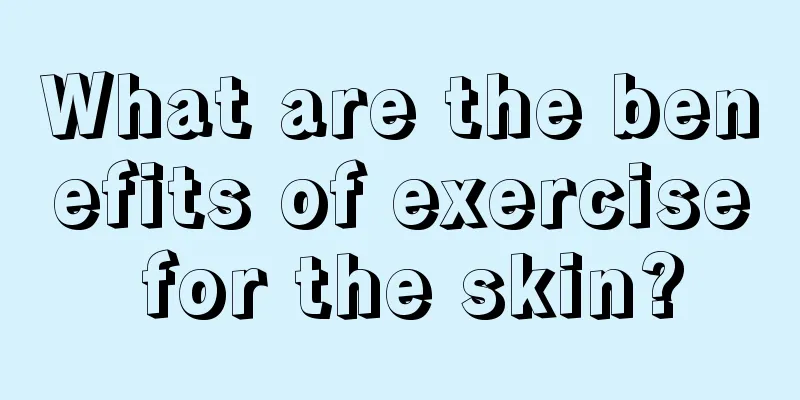 What are the benefits of exercise for the skin?