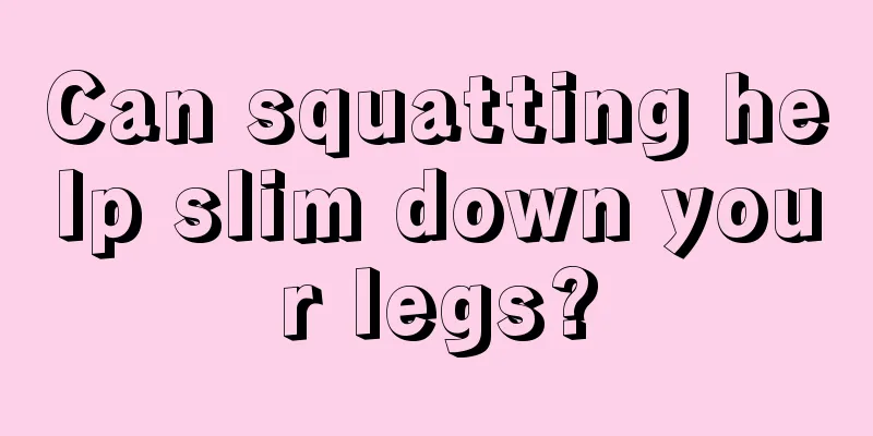 Can squatting help slim down your legs?