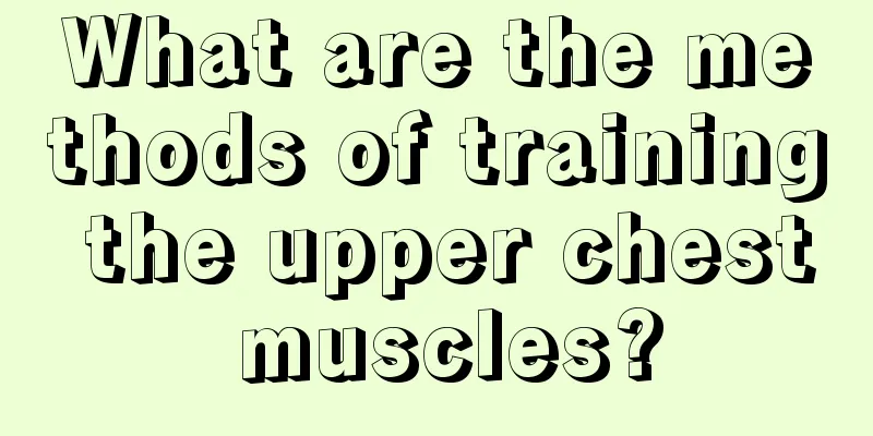 What are the methods of training the upper chest muscles?