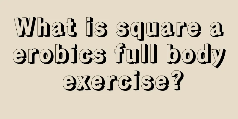 What is square aerobics full body exercise?