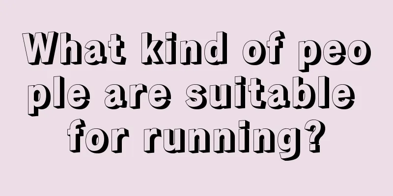 What kind of people are suitable for running?