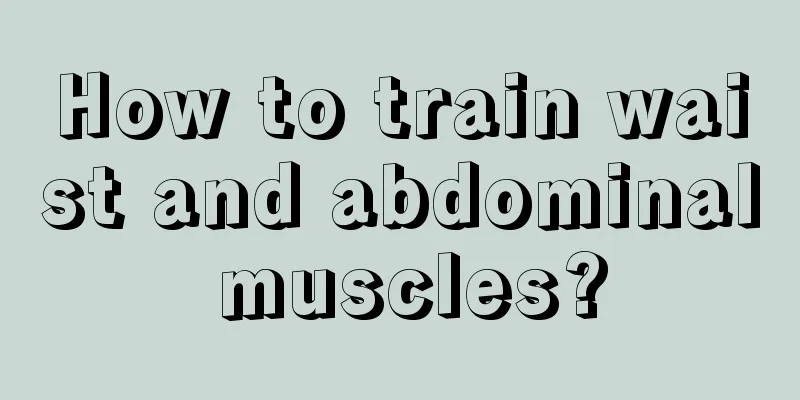 How to train waist and abdominal muscles?