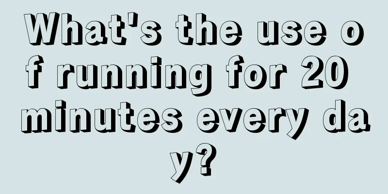 What's the use of running for 20 minutes every day?