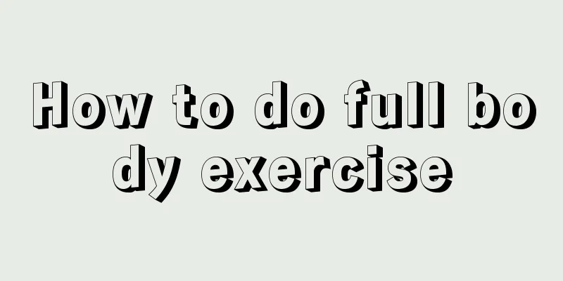 How to do full body exercise