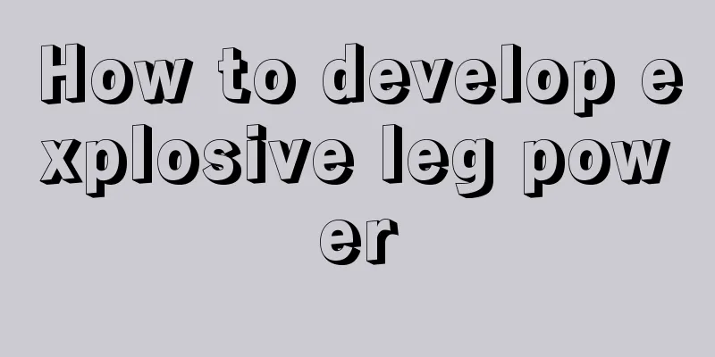 How to develop explosive leg power