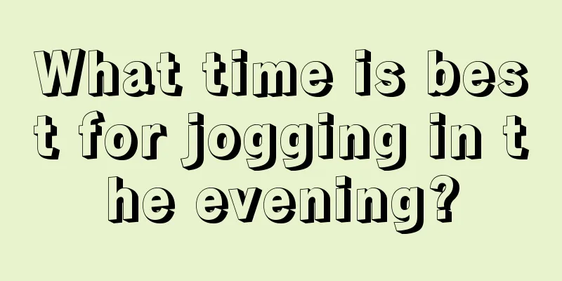 What time is best for jogging in the evening?