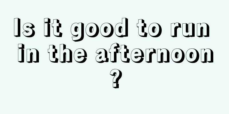 Is it good to run in the afternoon?