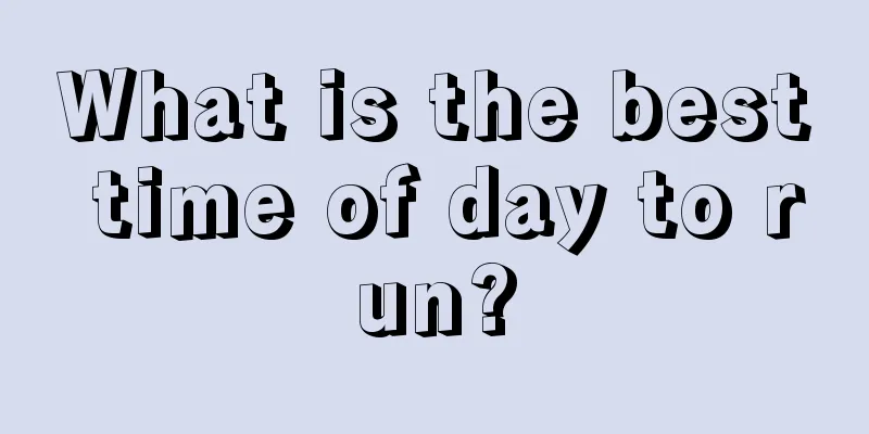 What is the best time of day to run?