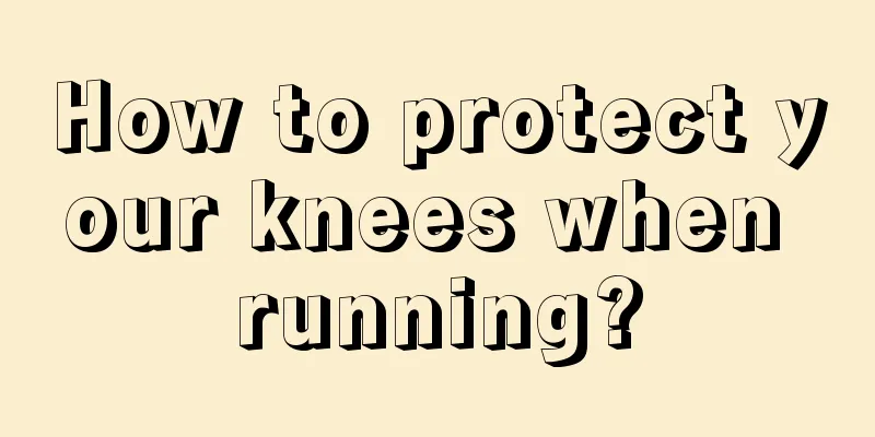 How to protect your knees when running?