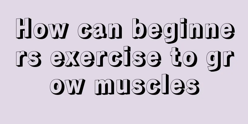 How can beginners exercise to grow muscles