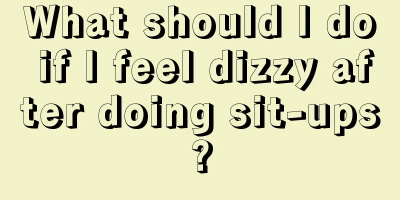 What should I do if I feel dizzy after doing sit-ups?